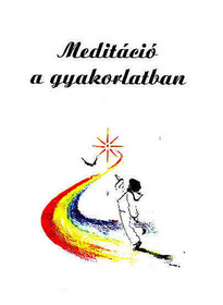 Meditáció a gyakorlatban